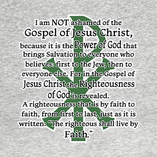 I am Not Ashamed of the Gospel of Jesus Christ ... Green Chi Rho T-Shirt